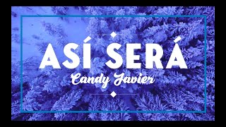 Así Será - Candy Javier (Video Lyrics Oficial)