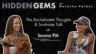 The Bachelorette Thoughts \u0026 Soulmate Talk with Serena Pitt