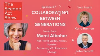 The Second Act Show #7 - Marci Alboher: Collaborating Across Generations