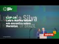 🔴 COP-28: Lula e Marina falam em encontro sobre florestas