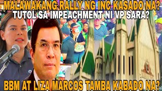 MALAWAKANGCRALLY NG INC KASADO NA? TUTOL SA IMPEACHMENT KAY VP SA DUTERTE? BBM LIZA AT TAMBA KABADO