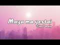 Fuba Tamang - Maya ma yestai(Lyrics)