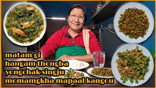 NONGMANGKHA mapaal kangou,hanggam,yongchak || Manipuri home cooking || NORTHEAST Indian food