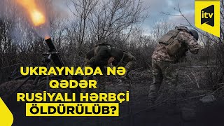 3 ildə Ukraynada öldürülən Rusiya hərbçilərinin SAYI