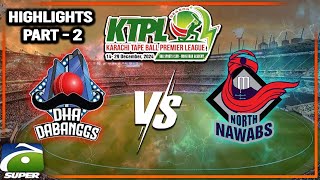 Highlights 02 𝗞𝗧𝗣𝗟-𝟰 : Match 10 - (DHA Dabangs Vs North Nawabs) | Geo Super