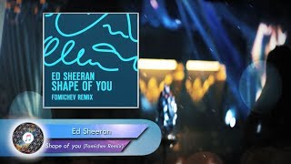 Ed Sheeran - Shape of you (Fomichev Remix)