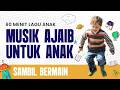 MUSIK AJAIB UNTUK ANAK : Tumbuh Pintar dan Kreatif dengan Lagu Ini!