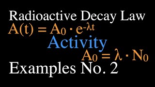 Radioactivity (10 of 16) Decay Activity, Example Problems