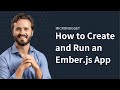 How to Create and Run an Ember JS App