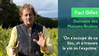 Paul Gillet du Domaine les Maisons Brulées - #1 Sur deux parcelles autour du Domaine