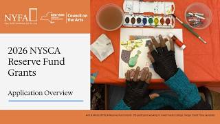 2026 NYSCA Reserve Fund Grants Information Session #2 (Application Overview)