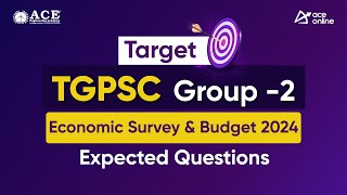 Target TGPSC Group-2 Exam: Economic Survey & Budget 2024 | Expected Questions | ACE Online