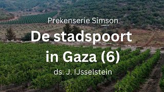 Preek: Simson in Gaza (deel 6) | #GereformeerdeGemeente, ds. IJsselstein