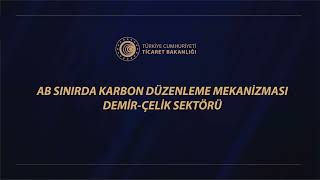 Sınırda Karbon Düzenleme Mekanizması (SKDM) Demir Çelik Sektörü Eğitimi