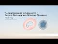 Algorithms for Generalized Signed Distance and Winding Numbers (PhD thesis)