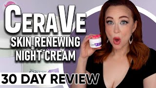 30 Day Review: I Revisited Cerave Skin Renewing Night Cream!! Over 40 Skincare!!