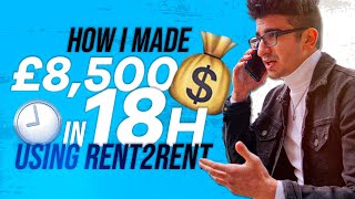 How I Made £8500 In 18 Hours Using Rent 2 Rent!