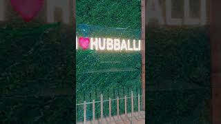 Namma Hubballi ❤️ #shorts #youtubeshorts #dharwad #karnataka #hubballi #hubli #hublidharwad