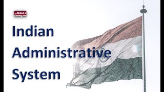 Indian Administrative System