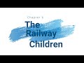 The Railway Children Chapter 6