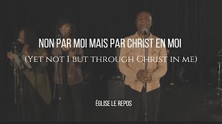 Non par moi mais par Christ en moi (Yet not I but through Christ in me) | Cover par Angener Baptiste