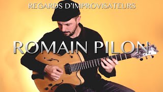 REGARDS D'IMPROVISATEURS #16 ROMAIN PILON