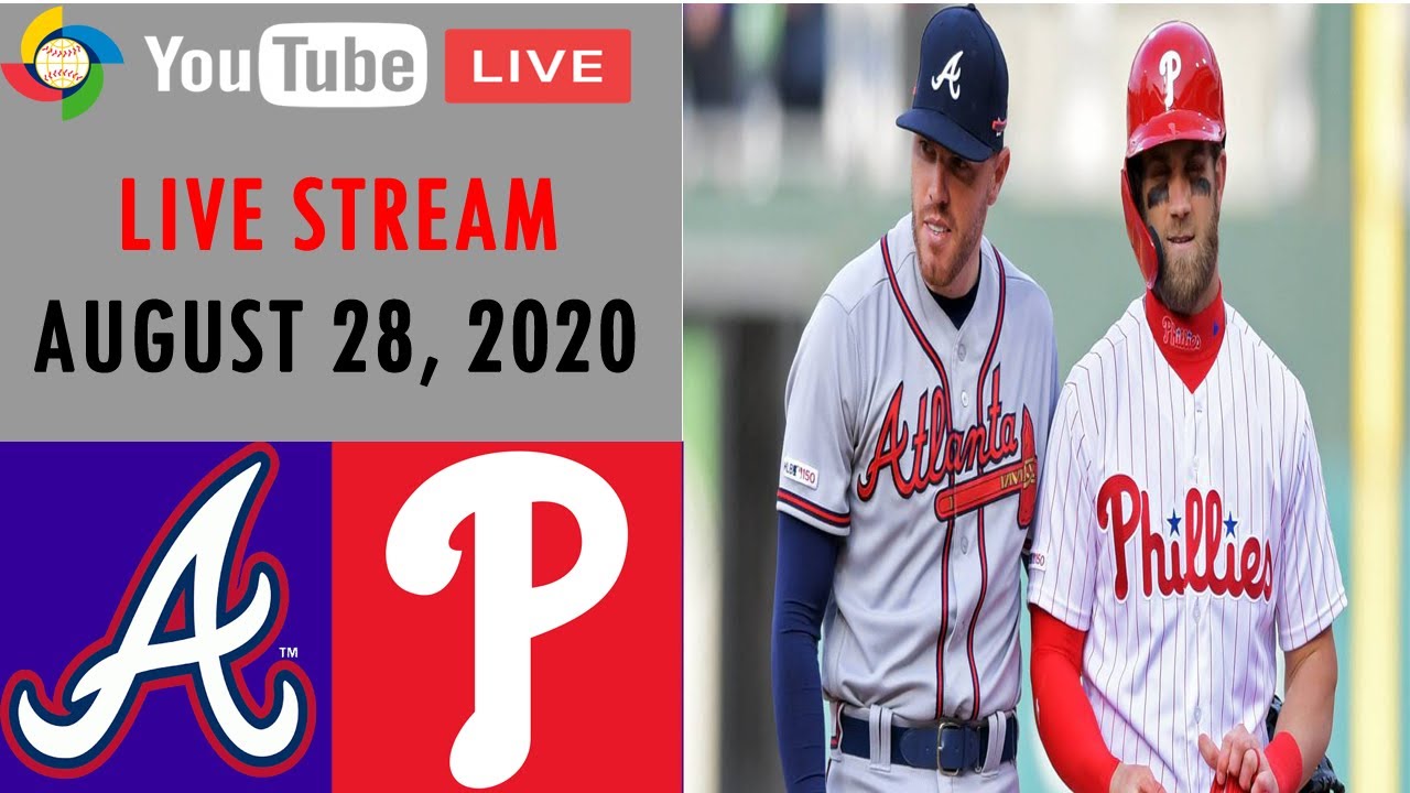 Atlanta Braves Vs Philadelphia Phillies | LIVE STREAM | MLB 2020 ...