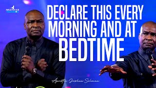 DANGEROUS PRAYER EVERY MORNING AND AT BEDTIME BEFORE SLEEPING WITH APOSTLE JOSHUA SELMAN