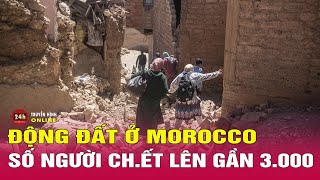 Bản tin trưa 12/9: Morocco xác nhận gần 3.000 người thiệt mạng vì động đất