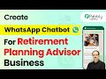 How to Create a WhatsApp Chatbot for Your Retirement Planning Advisor Business