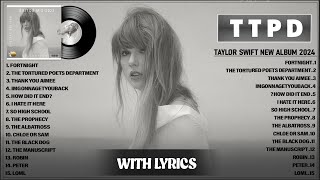 Taylor Swift 2024 (With Lyrics) - TTPD: The Anthology ( Album Playlist) 2024