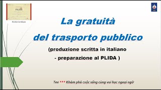 Produzione scritta in italiano --- preparazione al PLIDA ***  la GRATUITÀ del TRASPORTO PUBBLICO