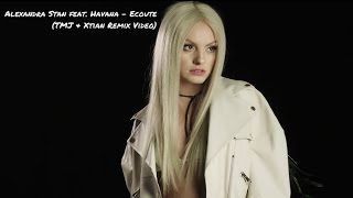 Alexandra Stan feat. Havana - Écoute (TMJ & Xtian Remix Video) - video klip  mp4 mp3