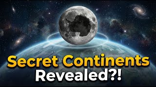 Hidden Continents of Earth? The Moon’s Reflection Explains It All!