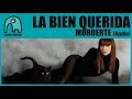 LA BIEN QUERIDA - Morderte [Audio]