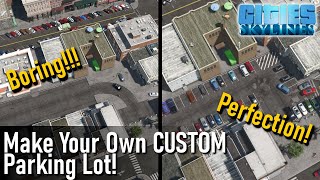 Create CUSTOM PARKING LOTS For Any Area! | Tips \u0026 Tricks | Cities Skylines Mods