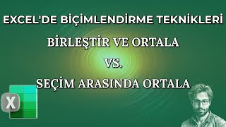 Birleştir ve Ortala vs  Seçim Arasında Ortala