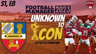 Football Manager 2023 | Unknown To Icon | Banbridge Town | Episode 8 | First Season Silverware?!?!