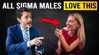 9 Things ALL Sigma Males Love
