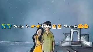 #Duniya se tujhko Chura Ke #New WhatsApp status video