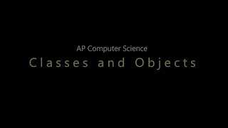 APCS: Unit 4: Classes and Objects (Part 1)