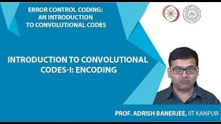 Introduction to Convolutional Codes-I: Encoding
