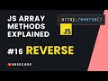 JS Array Methods Explained #16 - REVERSE Method