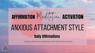 Heal Relationship Anxiety: Powerful Affirmations For Anxious Attachment Style | ThetaThoughts.com