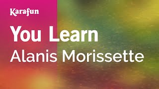 You Learn - Alanis Morissette | Karaoke Version | KaraFun