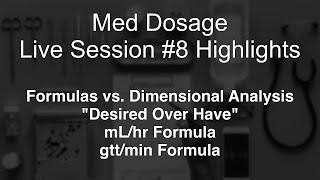 Med Dosage Live Session #8 - Formulas vs. Dimensional Analysis