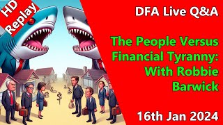 DFA Live Q&A HD Replay: The People Versus  Financial Tyranny: With Robbie Barwick
