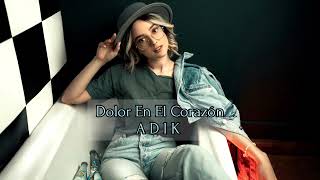 Adik - Dolor En El Corazón (Original Mix)