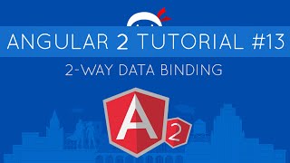 Angular 2 Tutorial #13 - 2 Way Data Binding