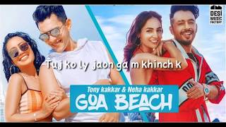 GOA BEACH(lyrics)- Tony Kakkar & Neha Kakkar | Aditya Narayan || Latest Hindi Song 2020